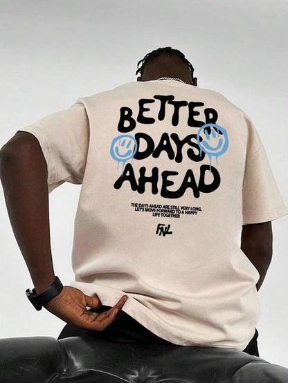 Better Days Ahead Printed Men Cotton T-Shirt 